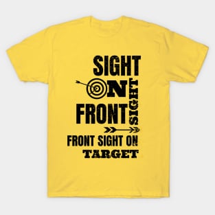 Sight On Front Sight, Front Sight On Target T-Shirt